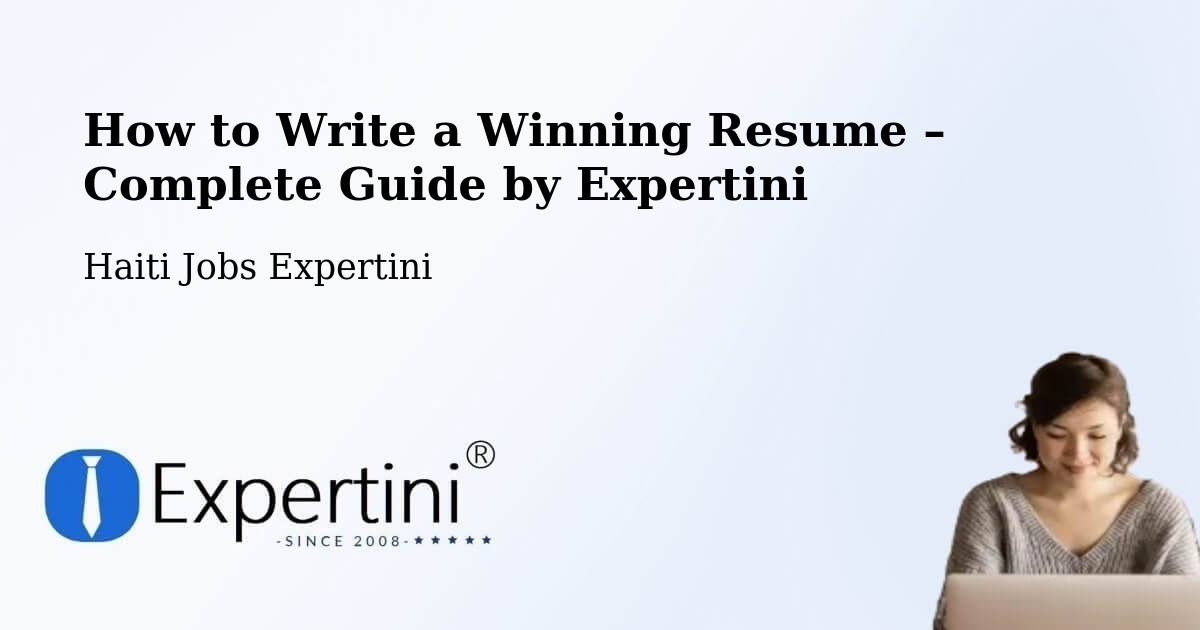 Resume Writing Guide for Job Seekers – Limonade - Limonade, Haiti Jobs Expertini